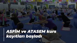 ASFİM ve ATASEM kurs kayıtları başladı