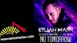 Kylian Mash & Glasses Malone feat Jay Sean - No Tomorrow (VF)