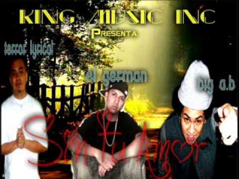 Big A.B  - Sin Tu Amor Ft El Geme & Terror Lyrical (King Music inc)