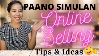 PAANO MAGSIMULA NG ONLINE SELLING/RESELLING I BUSINESS TIPS & IDEAS 2020 I HOME BASED BUSINESS