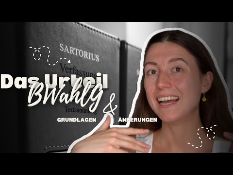 Das Urteil zum neuen Wahlgesetz - Grundlagen, Änderungen und Urteil leicht und verständlich