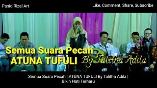 Download lagu Semua Suara Pecahh !!! ATUNA TUFULI By Talitha Adila | Bikin Terharu Terbaru 2019 mp3 Download lagu Semua Suara Pecahh !!! ATUNA TUFULI By Talitha Adila | Bikin Terharu Terbaru 2019 mp3