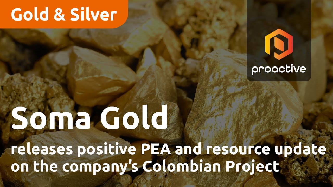 Soma Gold releases positive PEA and resource update on the company’s Colombian Project