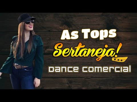 SET MIX | As Tops Sertanejas | Dance Comercial | Sertanejo Remix 2020