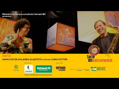 HAMILTON DE HOLANDA 4T convida CHRIS POTTER - SÉRIE BH INSTRUMENTAL 2021