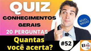 QUIZ DE CONHECIMENTOS GERAIS #52 | NVEL MDIO 