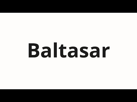 How to pronounce Baltasar