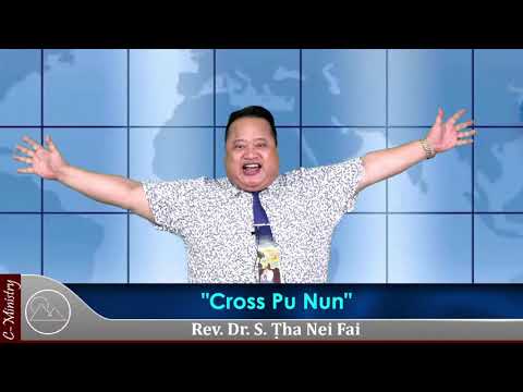 Sermon || "Cross Pu Nun" - Rev. Dr. S. Ṭha Nei Fai