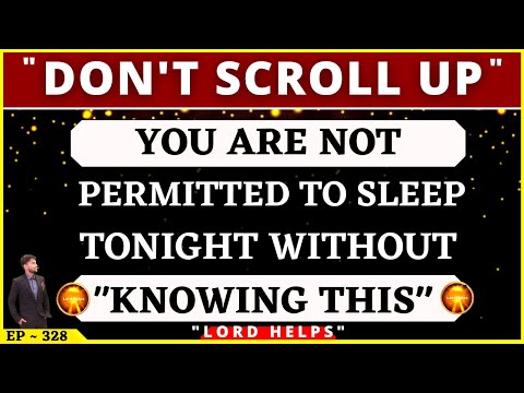 "YOU CAN'T SLEEP IN PEACE WITHOUT KNOWING THIS" - GOD🙏 | Only This will Help You👆| Lord Helps Ep~328