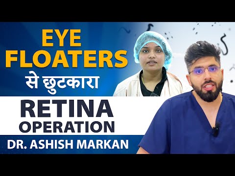 Eye Floaters' Treatment - Floaterectomy Eye Surgery