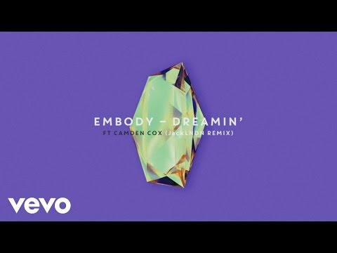 Embody - Dreamin' (JackLNDN Remix) [Audio]