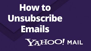 How to Unsubscribe Email on Yahoo Mail 2021 | Stop Unwanted Emails