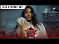 Shaitani Rasmein Piyush Ne Ki Tantr Kriya FULL EPISODE 122 शैतानी रस्में Sta