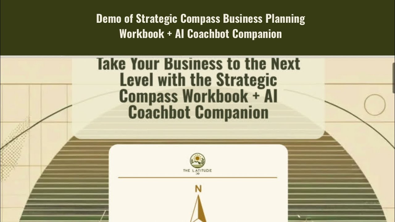 Strategic Compass - Business Strategic Planning + AI Coachbot demo by The Latitude.Io
