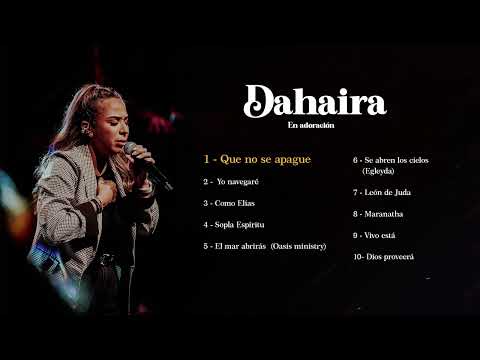 DAHAIRA: MÚSICA CRISTIANA para adorar y alabar a DIOS