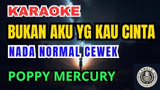Download lagu Bukan Aku Yg Kau Cinta - Poppy Mercury Karaoke Nada Normal Wanita mp3 Download lagu Bukan Aku Yg Kau Cinta - Poppy Mercury Karaoke Nada Normal Wanita mp3