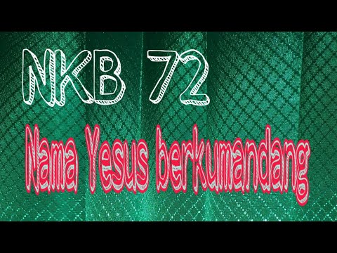NKB 72 / Nama Yesus berkumandang