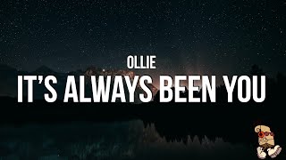 Ollie - It's Always Been You (Lyrics)