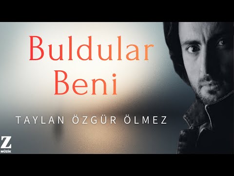 Taylan Özgür Ölmez - Buldular Beni I Dem 2014 © Z Müzik