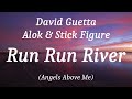 David Guetta, Alok & Stick Figure - Run Run River (Angels Above Me), (lyrics)