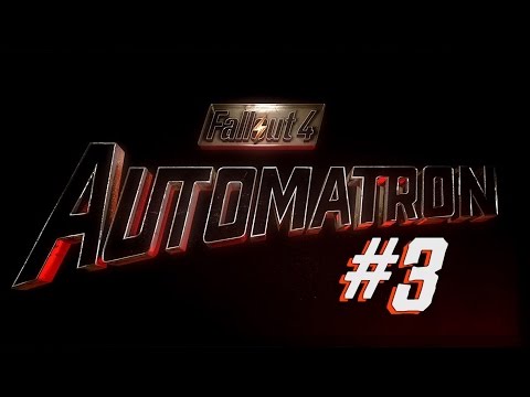Fallout 4 Automatron DLC gameplay part 3 "The Mechanist"