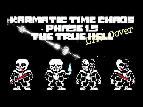 Karmatic Time Chaos Phase 1.5: The True Hell (LK's Cover)