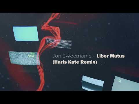 Jon Sweetname - Liber Mutus (Haris Kate Remix)