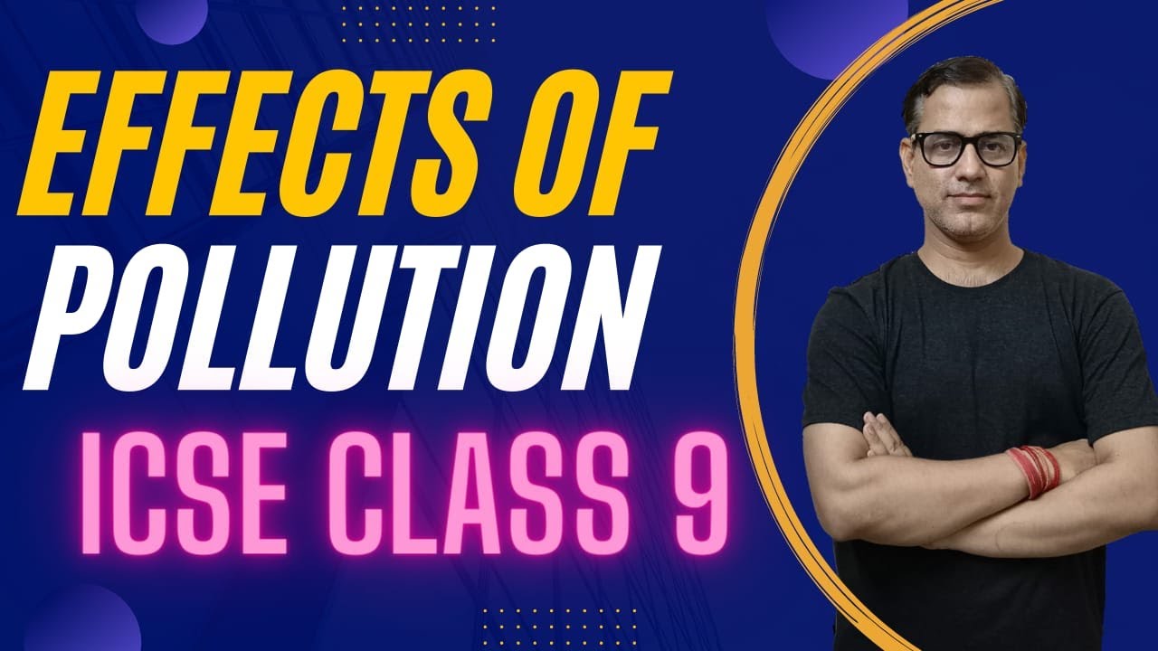 Effects of Pollution One Shot | Effects of Pollution ICSE Class 9 | @sirtarunrupani
