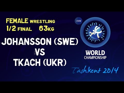 Semifinal - Female Wrestling 63 kg - JOHANSSON (SWE) vs Y. TKACH (UKR) - Tashkent 2014