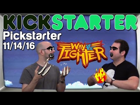 Way of the Fighter | Kickstarter Pickstarter 11/14/16 | RFC Podcast