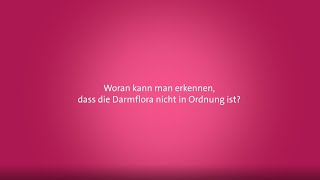 Woran kann man erkennen, dass die Darmflora nicht in Ordnung ist