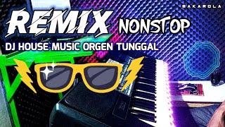 Download lagu REMIX DJ HOUSE MUSIC ORGEN TUNGGAL NONSTOP mp3