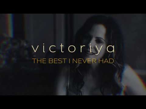 Victoriya - The Best I Never Had