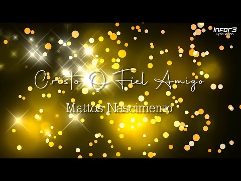 Cristo, O Fiel Amigo I Hino 08 Harpa Cristã I Mattos Nascimento I Lyric 4K
