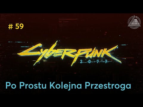 Cyberpunk 2077 PC | Po Prostu Kolejna Przestroga odc.59 | LZ
