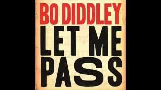 Bo Diddley - Let me pass