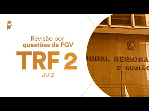 Revisão por questões da FGV TRF 2 Juiz: Formação Humanística - Professor Rodrigo Vaslin