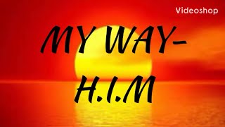 MY WAY- H.I.M. (remix) (prod. Bonezz)