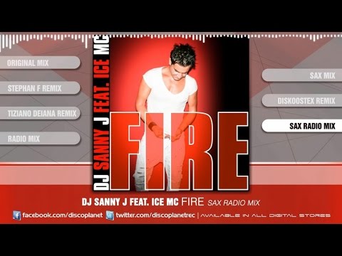 Dj Sanny J Ft. Ice Mc - Fire - Sax Radio Mix