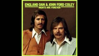 England Dan & John Ford Coley - There'll Never Be Another For Me