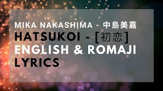 Download lagu Hatsukoi [初恋] - Mika Nakashima [中島美嘉] Lyrics (ENGLISH & ROMAJI) mp3