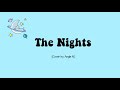 The Nights - Cover by Angie N. || 1 hour