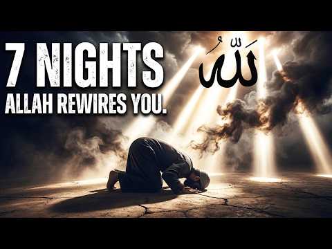 Allah's 7-Night Quran & Hadith Method to Rewire Your Brain