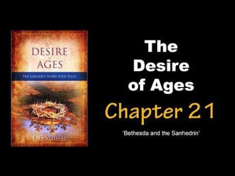 The Desire of Ages Audiobook Chapter 21: Bethesda and the Sanhedrin