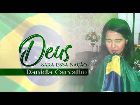 DEUS SARA ESSA NAÇÃO | Daniela Carvalho (Lyrics vídeo)