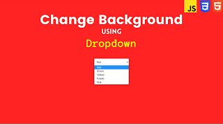 Change Background Color with Dropdown Menu | Javascript | Coder Fleet