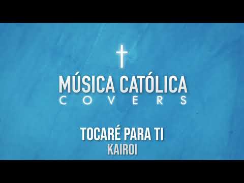 Tocaré Para Ti - Kairoi (cover)