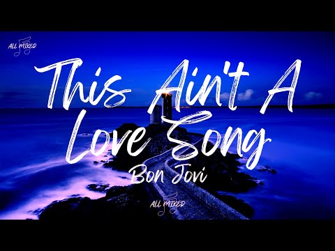 Bon Jovi - This Ain't A Love Song (Lyrics)