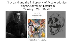 Nick Land Explained Fanged Noumena 8 Making It With Death