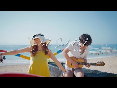 SUDAH SUDAHLAH - SOULJAH | (Cover) by Yessy Diana